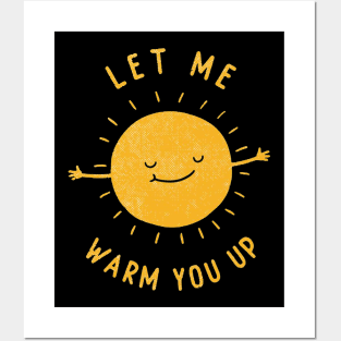 Let me warm you up Posters and Art